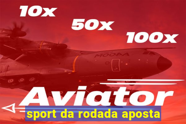 sport da rodada aposta